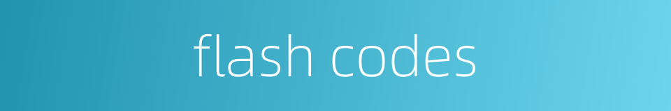 flash codes的同义词