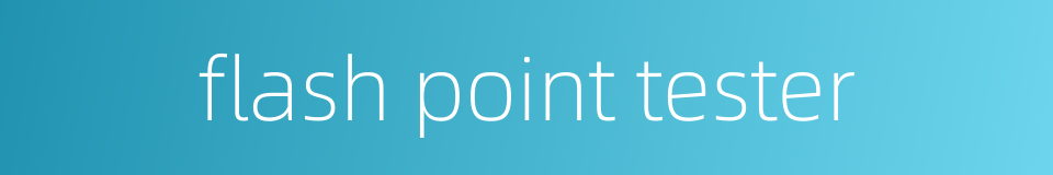 flash point tester的同义词