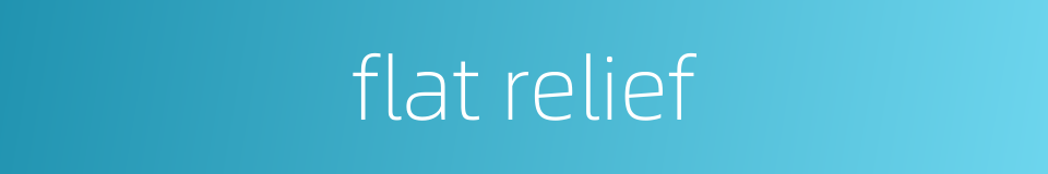 flat relief的同义词