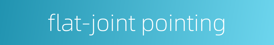 flat-joint pointing的同义词