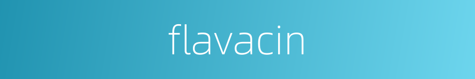flavacin的同义词