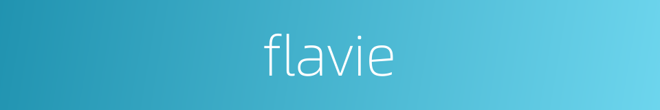 flavie的同义词