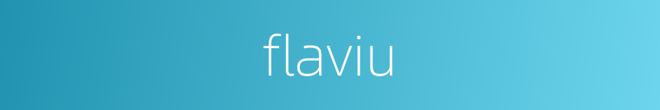 flaviu的同义词