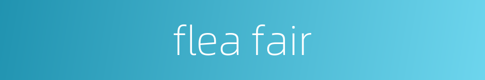 flea fair的同义词