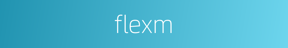 flexm的同义词