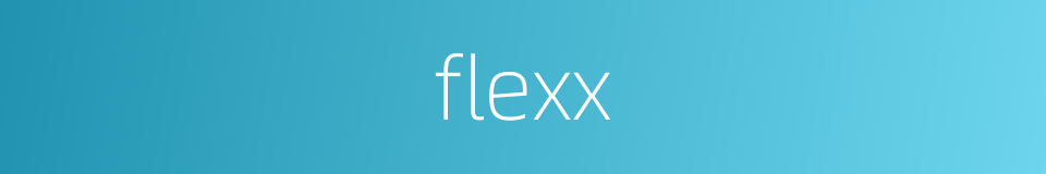 flexx的同义词