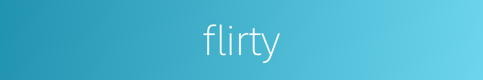 flirty的同义词