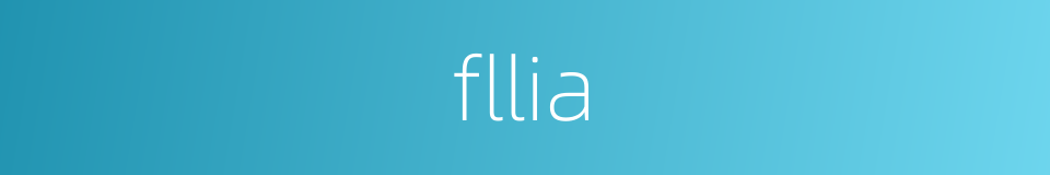 fllia的同义词