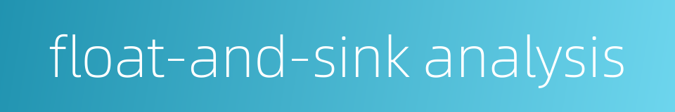 float-and-sink analysis的同义词