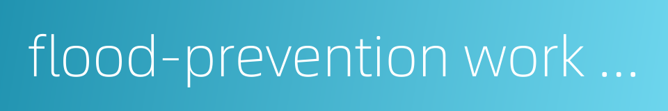 flood-prevention work done on rivers的同义词