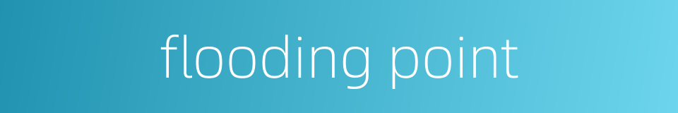 flooding point的同义词