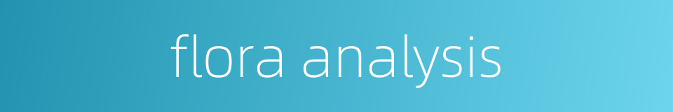 flora analysis的同义词