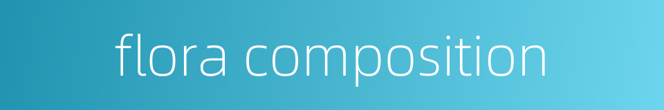 flora composition的同义词