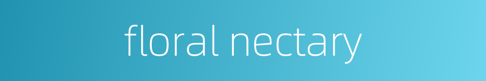 floral nectary的同义词