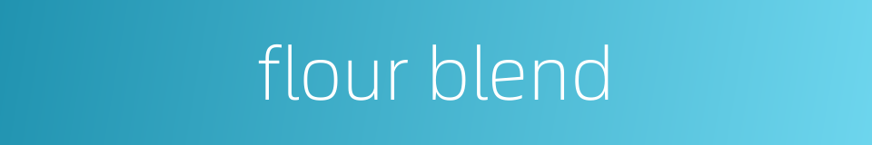 flour blend的同义词