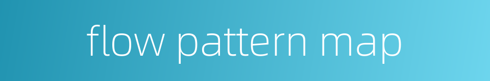 flow pattern map的同义词