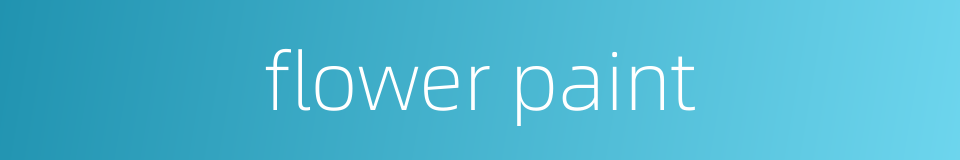 flower paint的同义词