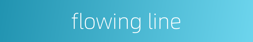 flowing line的同义词