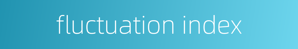 fluctuation index的同义词