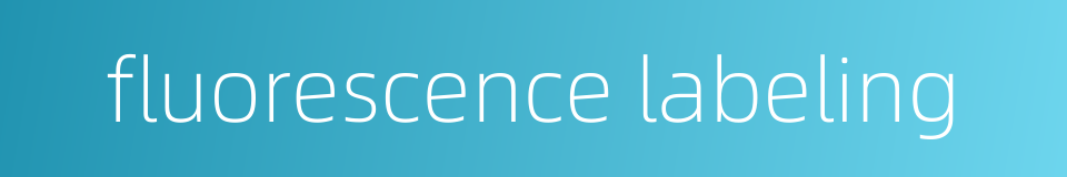 fluorescence labeling的同义词