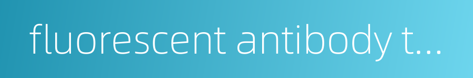 fluorescent antibody test的同义词