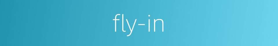 fly-in的同义词