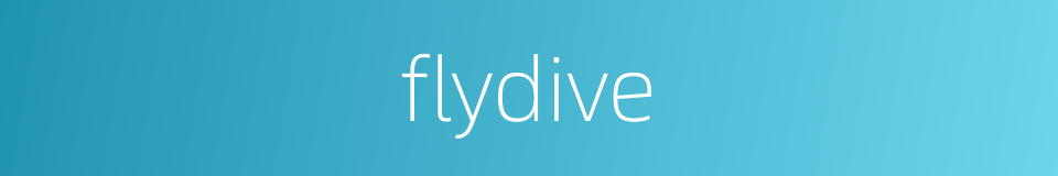 flydive的同义词