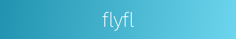 flyfl的同义词