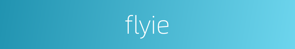 flyie的同义词