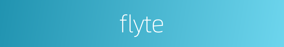 flyte的同义词