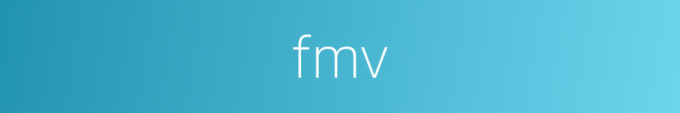 fmv的同义词