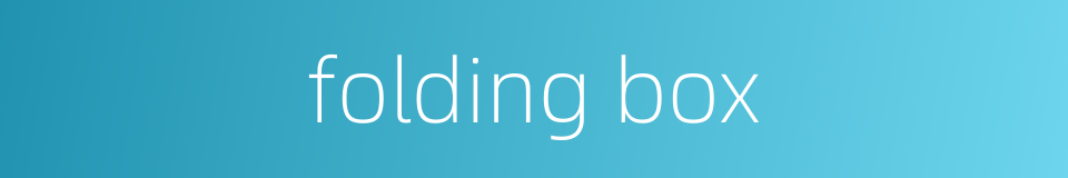 folding box的同义词