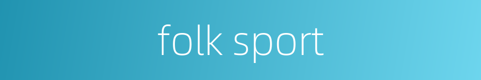 folk sport的同义词