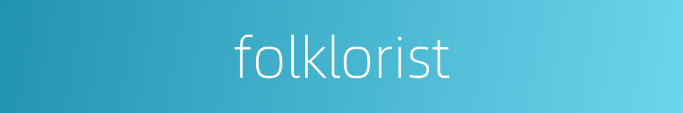 folklorist的同义词