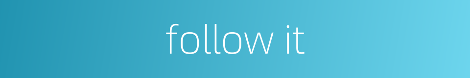follow it的同义词