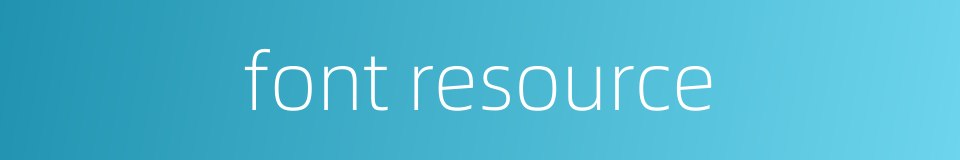 font resource的同义词