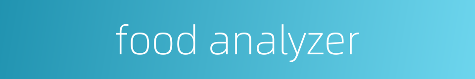 food analyzer的同义词