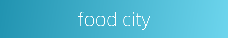 food city的同义词