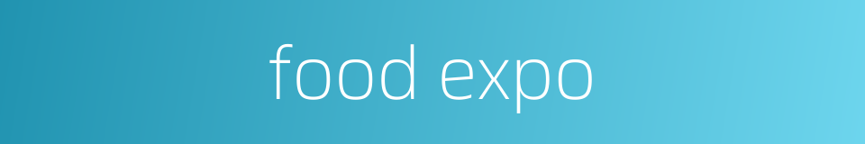 food expo的同义词