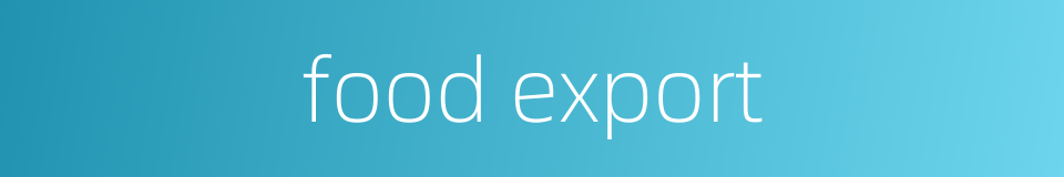 food export的同义词