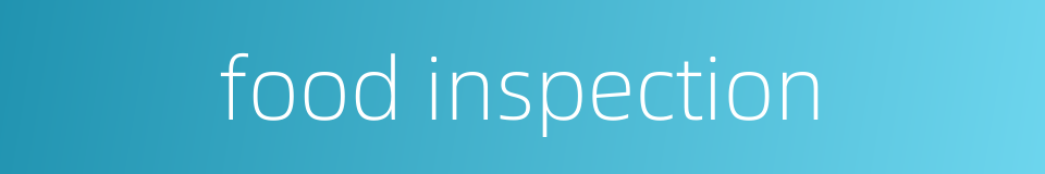 food inspection的同义词
