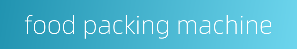 food packing machine的同义词