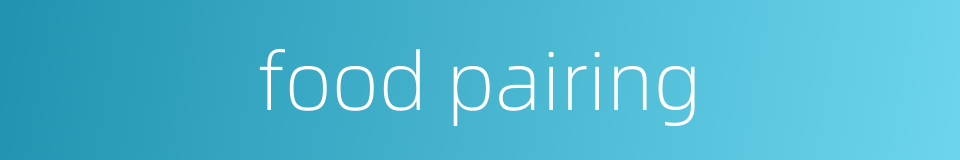 food pairing的同义词