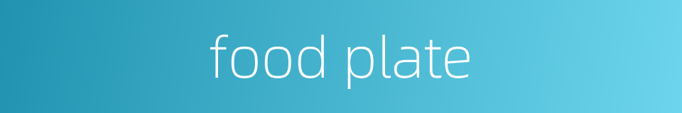 food plate的同义词