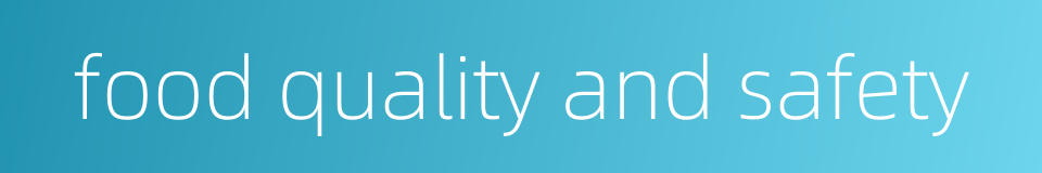 food quality and safety的同义词