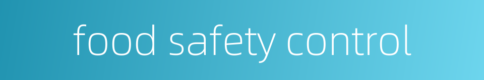 food safety control的同义词