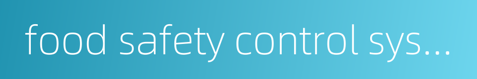 food safety control system的同义词