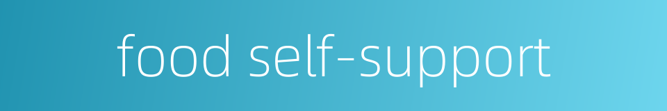 food self-support的同义词