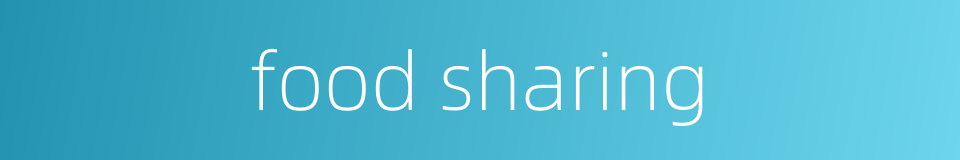 food sharing的同义词