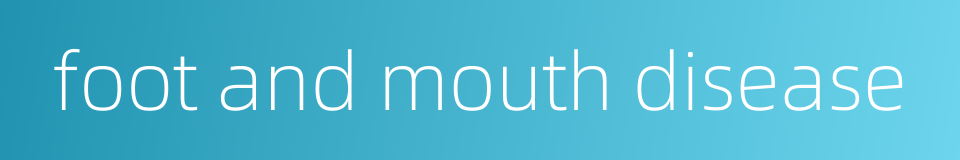 foot and mouth disease的同义词